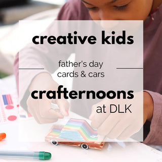Father’s Day Cars & Cards Crafternoon at DLK Design Life Kids